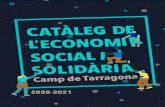 catalegESS-Tarragona · 2020. 10. 30. · viu tot generant ocupació i creant nous serveis a la comarca. • Democràcia. La gestió i organització participativa i horitzontal potencien