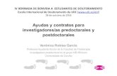 Ayudasy contratos para investigadores/as predoctoralesy … · 2016. 11. 3. · Ayudasy contratos para investigadores/as predoctoralesy postdoctorales Verónica Robles García Profesora
