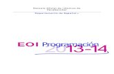 Programación español 2013-14 - EducaMadrid · 2014. 12. 3. · Durante este año académico 2011-2012, el Departamento de Español de la EOI de Carabanchel impartirá los niveles