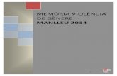 MEMÒRIA VIOLÈNCIA DE GÈNERE MANLLEU 2012...Edat adulta de 30 a 64 49 69,01% Majors de 65 anys 1 1,41% No hi ha informació 5 7,04% Taula 1. Distri u ió de les dones per franges
