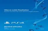 Vítej ve světě PlayStation · Připoj k systému PS4™ pomocí kabelu USB bezdrátový ovladač DUALSHOCK®4 a poté stiskni tlačítk (PS). Ovladač se zaregistruje (spáruje)