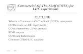 Commercial-Of-The-Shelf (COTS) for LHC experiments OUTLINEcms/elec/tom.pdf · 2003. 8. 20. · 500 Krad Lateral PNP 50V W9 Prerad 0 50 100 150 200 250 300 350 400 ... issue (in control