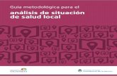 Guía metodológica - Salud Jujuysalud.jujuy.gob.ar/.../2017/04/Guia-metodologica-de-ASSL.pdfAl ser el producto del trabajo de la MTI, el análisis permite construir un relato colectivo