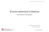 El sector audiovisual a Catalunya...Actualització Estratègica del Sector Audiovisual a Catalunya –Novembre 2020 Caracterització del sector audiovisual –Inputs BBDD Llistat de