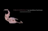 Pablo GarGallo la escultura luminosatmp.proyectaragon.es/wp-content/uploads/2016/10/Dossier... · 2016. 11. 13. · Pablo GarGallo. la escultura luminosa emilio casanova Producciones