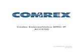 Códec Estereofónico BRIC IP ACCESS - Comrex...En ningún caso Comrex Corporation asumirá responsabilidad alguna por daños o perjuicios, indirectos, incidenciales o punitivos resultantes