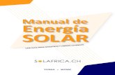 Manual de Energía SOLAR · 2020. 7. 20. · Reloj de sol La Energía Solar y otras fuentes Brújula solar B. Efectos negativos del sol Gafas de sol Tu invernadero Ozono y quemaduras