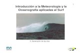 Introducción a la Meteorología y la Oceanografía aplicadas al …...Modelos numéricos de predicción de oleaje (Modelos de 2ª generación) Años 60: trabajo de Klaus Hasselmann