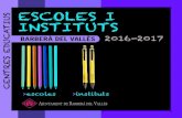 ESCOLES I INSTITUTS - Barberà del Vallès · Escola de nova creació en procés de creixement. Va començar el setembre del 2009. > INSTAL·LACIONS Des del setembre de 2014 gaudim