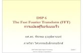 DSP 2552 6 - WordPress.com · The Fast Fourier Transform (()FFT) การแปลงฟูริเยร แบบเร ็ว ผศ.ดร. พีระพล ยุวภูษิตานนท