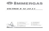 VICTRIX X 12-24 2 I - VIPS gas...Centros Autorizados Immergas: los cuales dispo-nen de los componentes originales y del personal cualificado, puesto a su disposición directamente