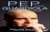 La primera biografía internacional de Pep Guardiola explica...Título original: Pep Guardiola, another way of winning Guillem Balagué, 2012 Traducción: Iolanda Rabascall Editor