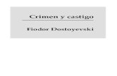 Crimen y castigo · 2020. 10. 13. · Fiodor Dostoyevski. PRIMERA PARTE I Una tarde extremadamente calurosa de principios de julio, un joven salió de la reduci-da habitación que