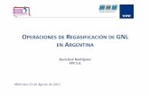 OPERACIONES DE REGASIFICACIÓN DE EN ARGENTINA...•El objetivo de la Operación de Regasificación de GNL en Bahía Blanca es el abastecimiento de gas natural al sistema troncal de