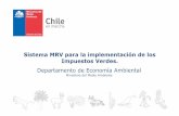 Sistema MRV para la implementación de los Impuestos Verdes....Impuestos Verdes en Chile • Contexto de implementación • Introducidos a través de la Ley 20.780 (Art. 8) en septiembre