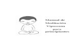 Manual de Meditación Vipassana para principiantes...diarias para los meditadores; los monjes la reciben en su cuenco budista de limosnas. También hay bebidas y se permite a los meditadores