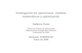 Investigacion de operaciones, modelos matem´aticos y ...gduran/docs/charlas/junaeb_willy...Investigacion de operaciones, modelos matem´aticos y optimizaci´on Guillermo Dur´an Centro