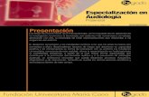 Especialización en Audiología - Maria Cano€¦ · Especialista en Audiología Valor $10.891.000 por la totalidad del programa, los 18 meses, sede Medellín Perﬁl profesional