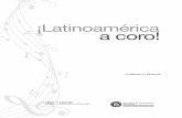 Latinoamérica a coro! · 2019. 9. 25. · 6 ¡Latinoamérica a coro! Licenciatura en Música. En 2014 participa con la dirección del coro en el Ensamble Interuniversitario de la