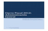 Cierre Fiscal 2012: Administración Central · 2019. 2. 19. · Resultados Fiscales 2012 Déficit Fiscal 2012 Durante el año 2012 el déficit fiscal de la Administración Central