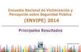 Encuesta Nacional de Victimización y Percepción sobre ...Contexto •El INEGI presenta la edición 2014 de la Encuesta Nacional de Victimización y Percepción sobre Seguridad Pública