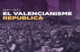 n EL VALENCIANISME REPUBLICÀ · 2020. 5. 28. · 1837-1894 Algunes de les capçaleres més destacades de la premsa satírica en valencià del segle XIX: El Mole (València, 1837-1870),