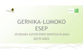 Gernika-Lumoko Euskara Zerbitzua - ESEP 2019-2022 … · 2019. 2. 14. · +hoexux hvwudwhjlnrd (xvnduduhq (olndgxud *x]wlud hnlqw]d %huuldn %ljduuhq hvnxnr olexuxhq d]rnd hjlq klohur
