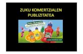 zuku komertzialen publizitatea - eathink2015.orgeathink2015.org/wp-content/.../07/...publizitatea.pdf · zuku komertzialen publizitatea Author: gmartin Created Date: 2/2/2017 1:07:30