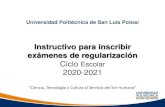 Instructivo para inscribir exámenes de regularización...Universidad Politécnica de San Luis Potosí Instructivo para inscribir exámenes de regularización Ciclo Escolar2020-2021