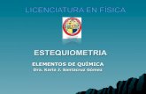 ESTEQUIOMETRIA - Universidad de Sonoraksantacruz.fisica.uson.mx/elementos_de_quimica/Tema 7... · 2020. 4. 27. · ESTEQUIOMETRIA ELEMENTOS DE QUÍMICA Dra. Karla J. Santacruz Gómez