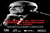 Un legado de libertad Milton Friedman...Milton Friedman (1912-2006), Economista.Profesor de la Universidad de Chicago. Junto a Friedrich von Hayek y otros economistas fundó en 1947