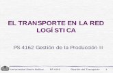 El transporte en la Red Logísticabiblioteca.esucomex.cl/RCA/El transporte en la red logística.pdf · del movimiento de la carga desde su origen hasta su destino final. ... fluida