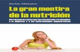 La Gran Mentira de la Nutrición - Final Imprenta España · 2019. 1. 15. · LA GRAN MENTIRA DE LA NUTRICIÓN El ser humano 23 pero nuestra base nutricional histórica, mal que le