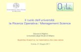 Il ruolo dell’università: la Ricerca Operativa / Management Scienceoptlab.di.unimi.it/BA/3-Righini-1.pdf · 2011. 6. 27. · Definizione La Ricerca Operativa (Operations Research