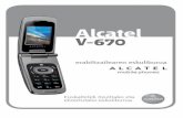 Alcatel V-670Telefono mugikorren modelo guztiek nazioarteko eskakizunekin (ICNIRP) edo Europako 1999/5/ EE (R&TTE) direktibarekin bat etorri behar dute, eta hori, gainera, merkatuan