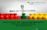 REGISTRO DE MEDIADORES/AS EN EL MINISTERIO DE JUSTICIA · 2015. 1. 21. · Mª Paz García Longoria Carmen Rodríguez . 4 . 5 INTRODUCCIÓN 6 1. INSCRIPCIÓN EN EL REGISTRO DE MEDIADORES/AS