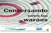 Conversando entre los Waraos - Grupo Social CESAPgruposocialcesap.org/cesap/wp-content/uploads/CONVERSANDO-WARAO-1.pdfel warao no se recupere, no se forme. Si lo hacen saben que perderán