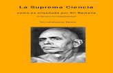 La Suprema Ciencia · 2019. 7. 28. · La Suprema Ciencia como es Enseñada por Sri Ramana . Verso Benedictorio . Nosotros inclinamos nuestras cabezas ante el sagrado Ramana, el océano