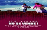 ¡LA TIERRA NO SE VENDE! - EDUCA · López Bárcenas, Francisco ¡La tierra no se vende! Las tierras y los territorios de los pueblos indígenas en México Consejo Latinoamericano