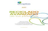 RECICLADO AVANZADO de los plásticos - Ecoplas · 2020. 11. 4. · 8 RECICLADO AVANADO DE LOS PLSTICOS El reciclado avanzado ha tenido un gran desarrollo. Actualmente empresas pe-troquímicas