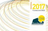 FundaciónCNSE · 2020. 12. 17. · 4 MEMORIA DE ACTIVIDADES 2017 1. QuIéNES SoMoS Fundación CNSE L a Fundación CNSE para la Supresión de las Barreras de Co-municación es una