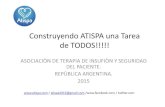 Construyendo ATISPA una Tarea de TODOS!!!!! · 2020. 1. 20. · Construyendo ATISPA una Tarea de TODOS!!!!! ASOCIACIÒN DE TERAPIA DE INSUFIÒN Y SEGURIDAD DEL PACIENTE. REPÙBLICA