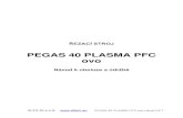 PEGAS 40 PLASMA PFC ovo - czNARADI · 2015. 11. 27. · Řezací proud (DZ=100%) I2 /U2 A/V --- 21/88,4 Řezací proud (DZ=60%) I2/U2 A/V 23/89,2 26/90,4 Řezací proud (DZ=x%) I2/U2