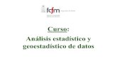 Curso : Análisis estadístico y geoestadístico de datos · 2012. 8. 2. · Definición de la estadística Se distingue la estadística matemática y la estadística aplicada, la