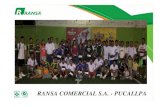 RANSA COMERCIAL S.A. - PUCALLPA · 2011. 12. 10. · RANSA COMERCIAL S.A. - PUCALLPA . QUIENES SOMOSQUIENES SOMOS Somos una Empresa Peruana, de participación internacional (Ecuador,