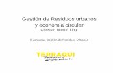 Gestión de Residuos urbanos y economia circular · 2016. 11. 23. · GESTIÓN DE RESIDUOS MUNICIPALES: CONTEXTO GENERAL • Los RM constituyen aproximadamente entre el 7 % y el 10