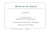 Mineria de Datos · 2011. 8. 9. · de tal manera qqgue los conglomerados más concentrados van a la izquierda. 2) La estructura jerárquica del Dendrograma no representa con certeza