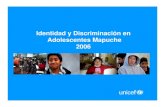Identidad y Discriminación en Adolescentes Mapuche 2006 Adolescentes Mapuches.pdfNegación: Jóvenes Mapuche que no se sienten identificados con la cultura mapuche y niegan pertenecer