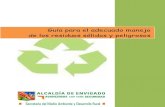 Guía para el adecuado manejo de los residuos sólidos y ... · CLASIFICACIÓN DE LOS RESIDUOS SÒLIDOS SEGÙN LA GTC 24 DE 2009 TIPO CLASIFICACION EJEMPLO MANEJO APROVECHABLES Papeles: