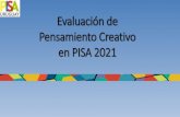 Pensamiento creativo 2021 · 2019. 12. 20. · PISA presenta una definición de pensamiento creativo relevante para estudiantes de 15 años en todo el mundo. PISA 2021 se define pensamiento